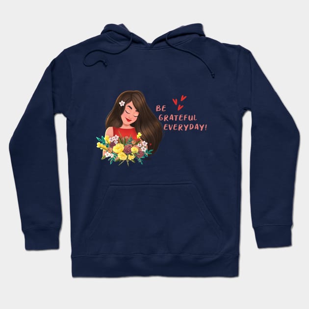 Be Grateful Everyday Hoodie by Merch by AnkitaIllustrations